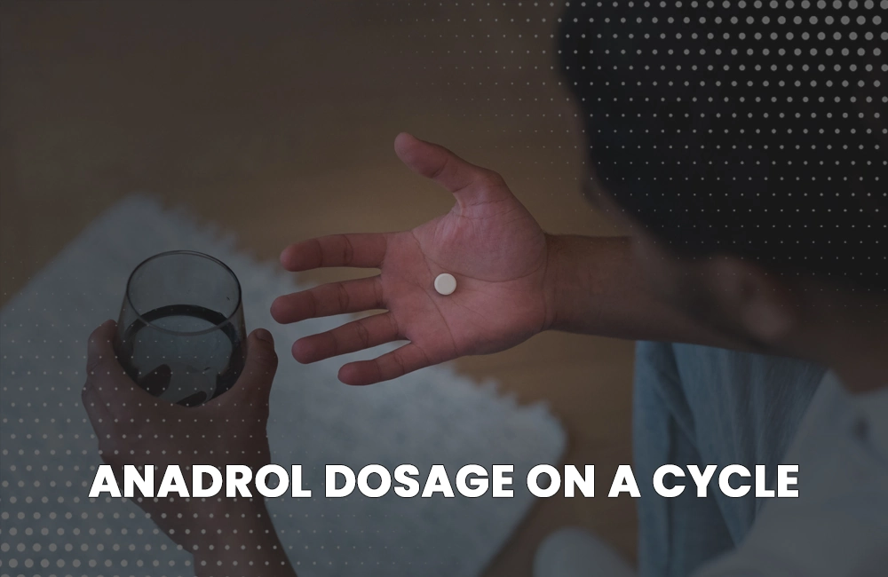 Anadrol dosage