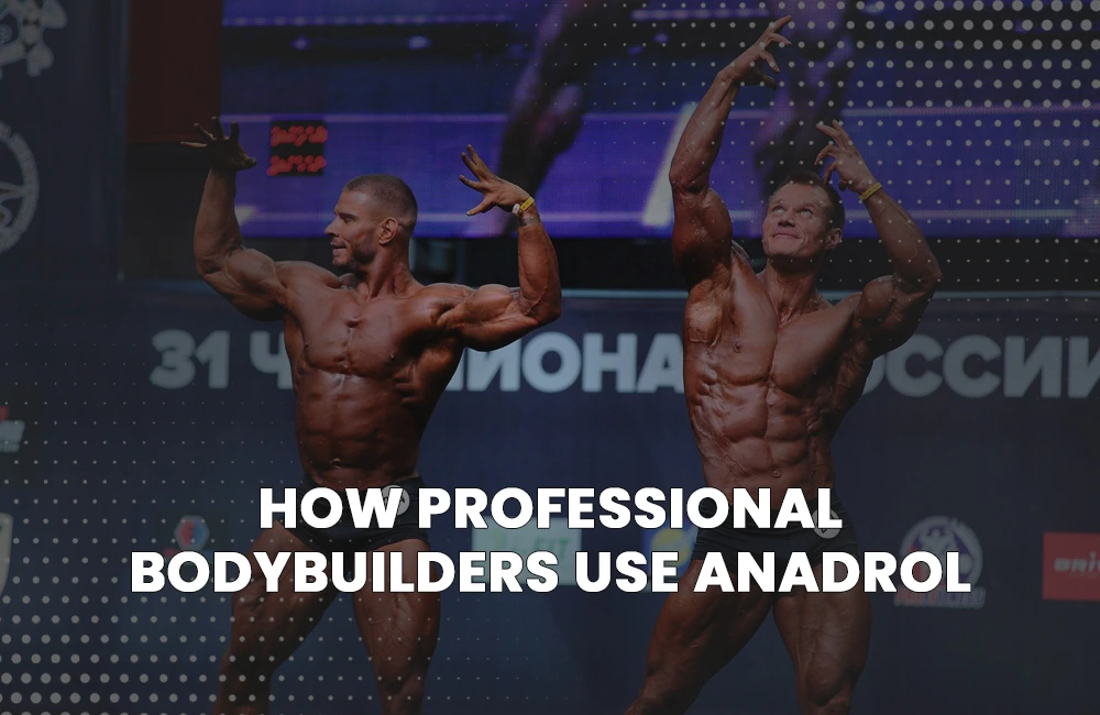 Using Anadrol as bodybuilder
