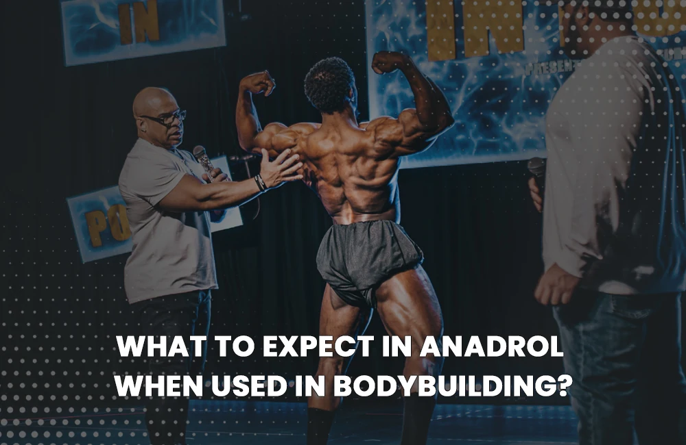 Anadrol expectations in bodybuilding