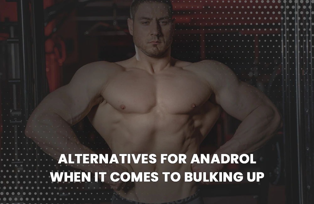 Anadrol alternatives in bulking